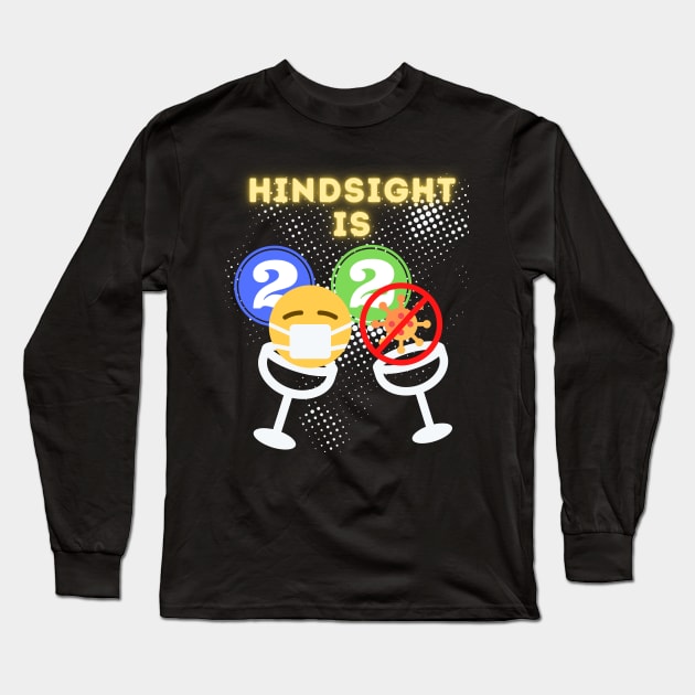 Hindsight is 2020, New Years Eve Toast Funny Holiday Theme Long Sleeve T-Shirt by Apathecary